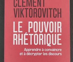 « Le pouvoir rhétorique », un  ouvrage pédagogique et accessible